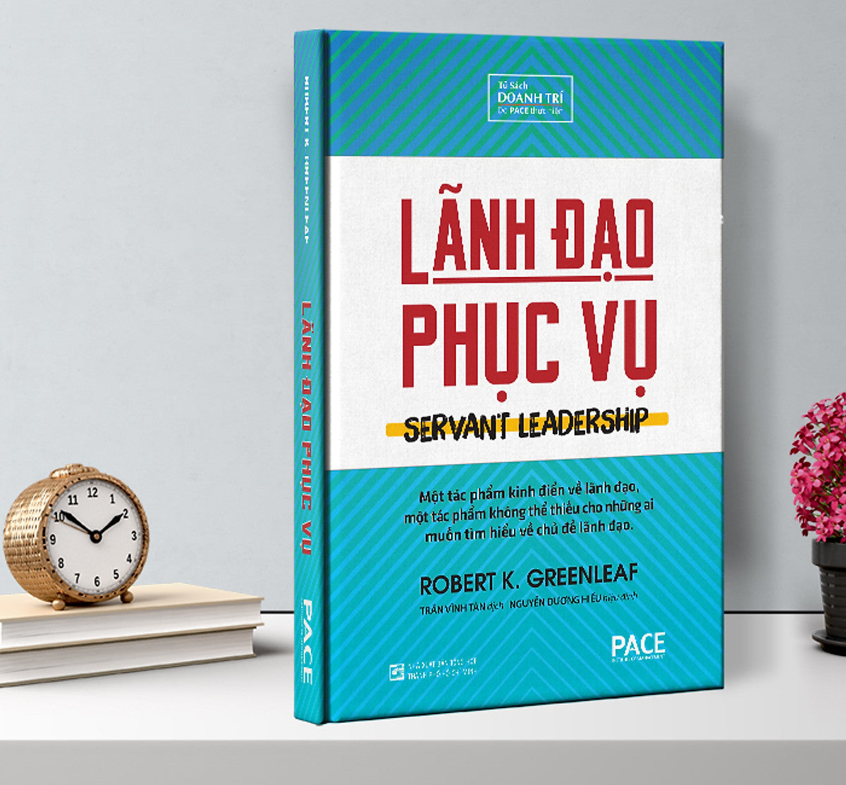 Sách Pace Books - Lãnh Đạo Phục Vụ (Servant Leadership) - Robert K. Greenleaf