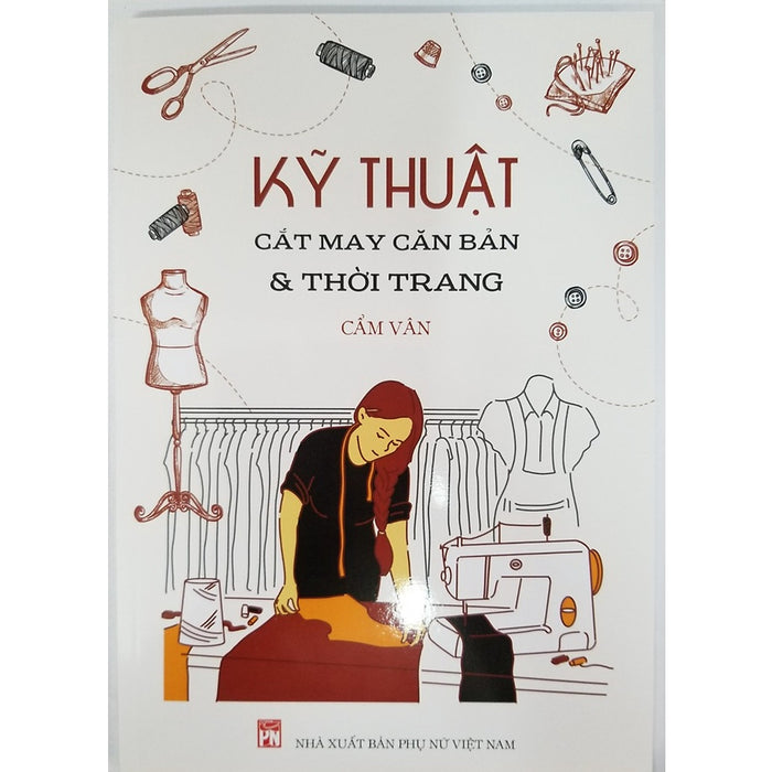 Kỹ Thuật Cắt May Căn Bản Và Thời Trang