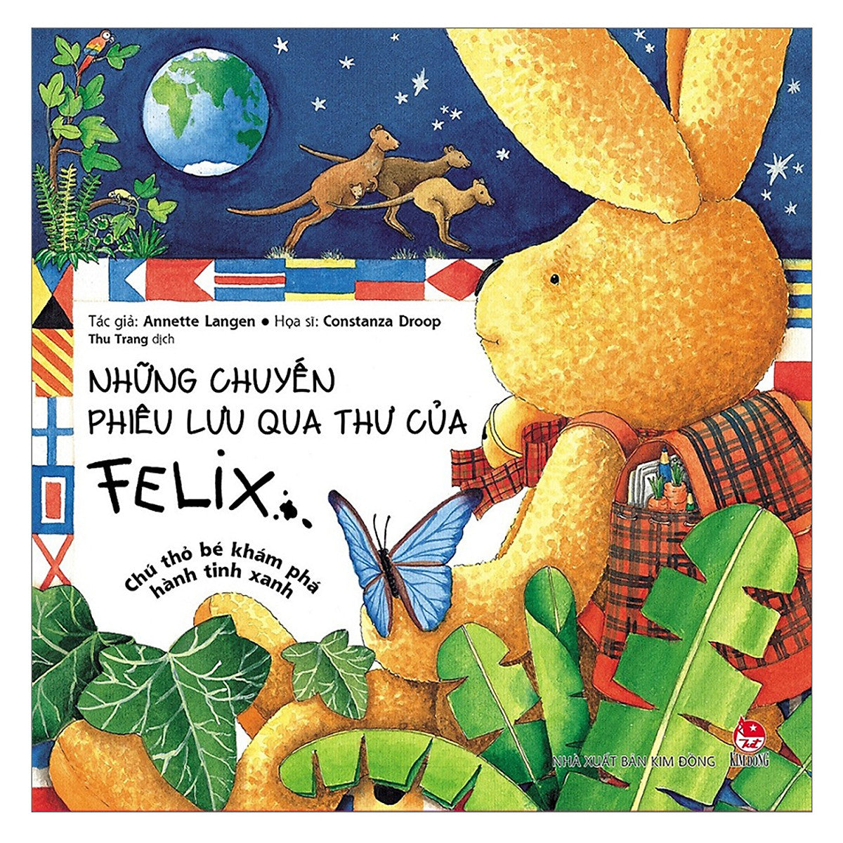 Những Chuyến Phiêu Lưu Qua Thư Của Felix - Chú Thỏ Bé Khám Phá Hành Tinh Xanh (Tái Bản)