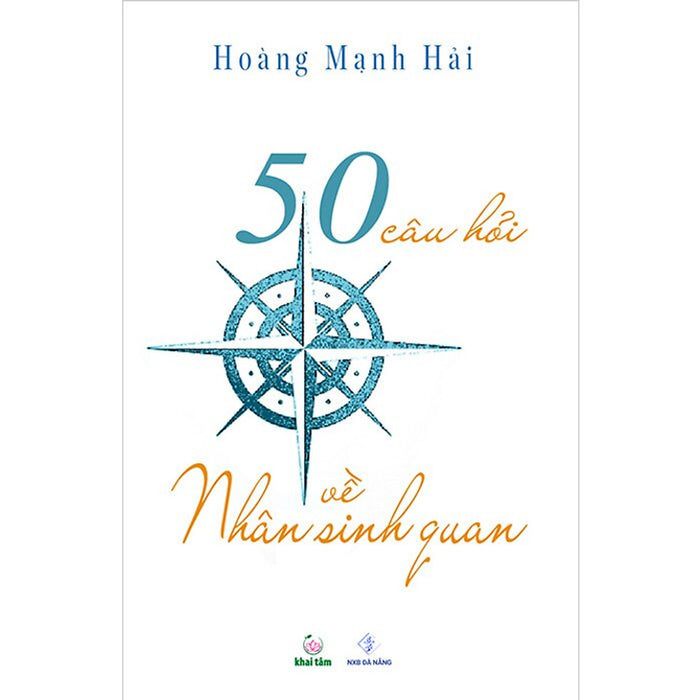 50 Câu Hỏi Về Nhân Sinh Quan - Hoàng Mạnh Hải - (Bìa Mềm)