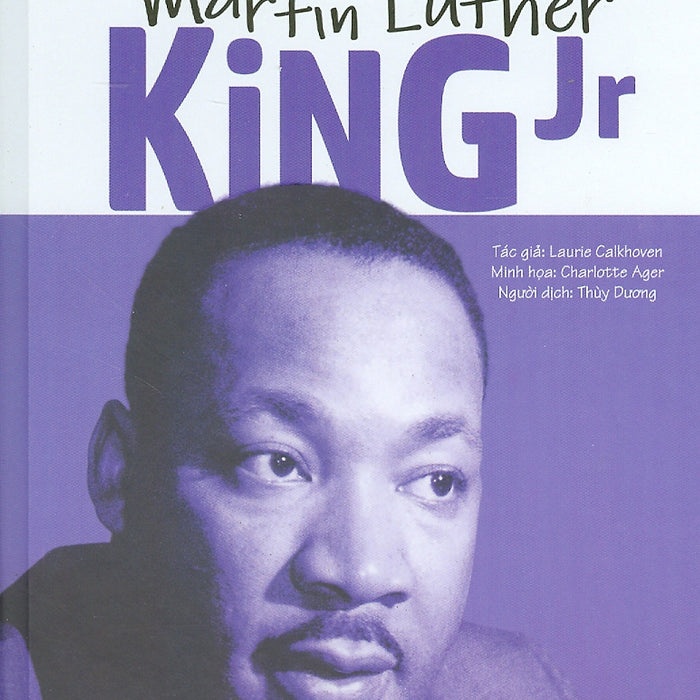Truyện Kể Danh Nhân Truyền Cảm Hứng - Martin Luther King Jr