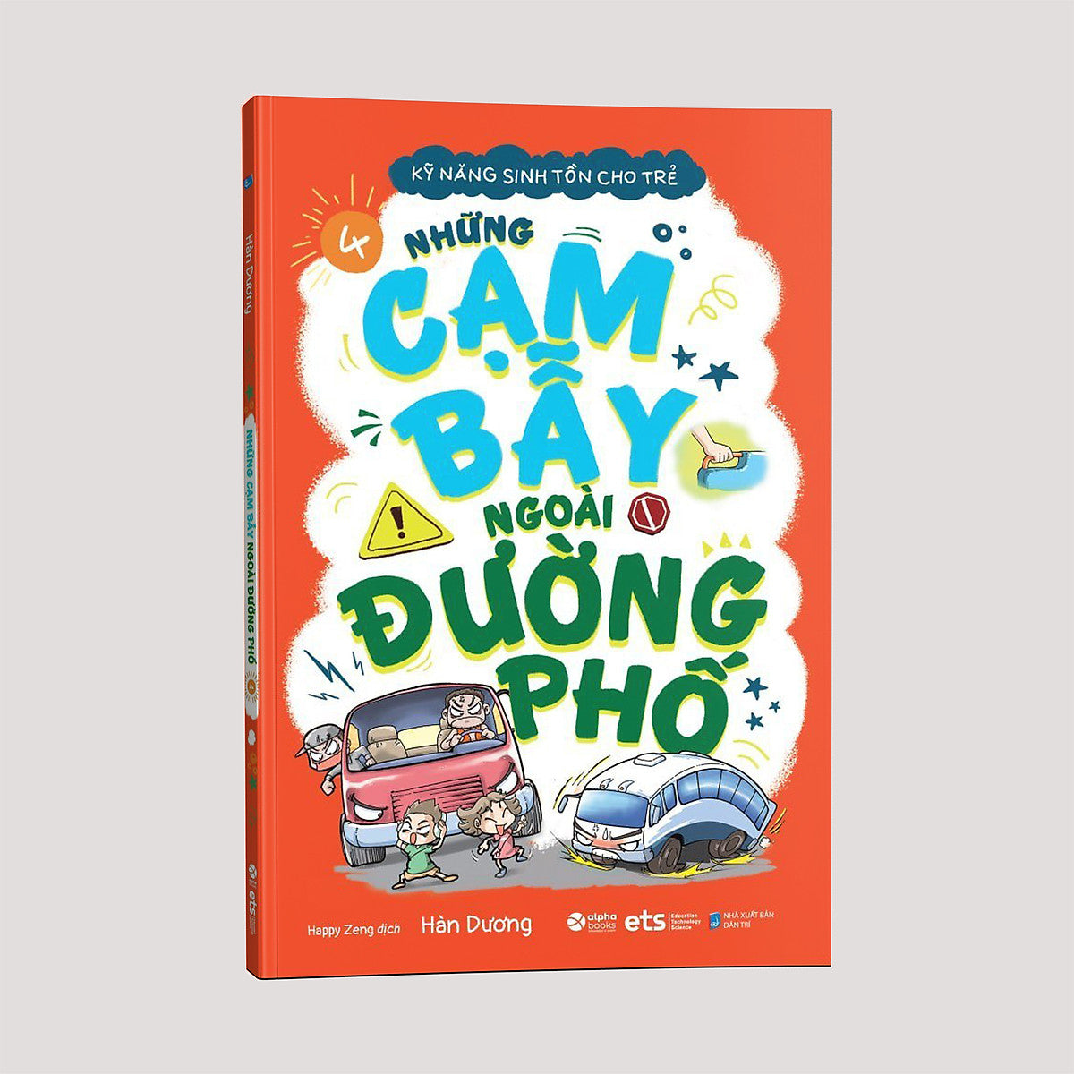 Kỹ Năng Sinh Tồn Cho Trẻ ( Tập 4 ): Những Cạm Bẫy Ngoài Đường Phố