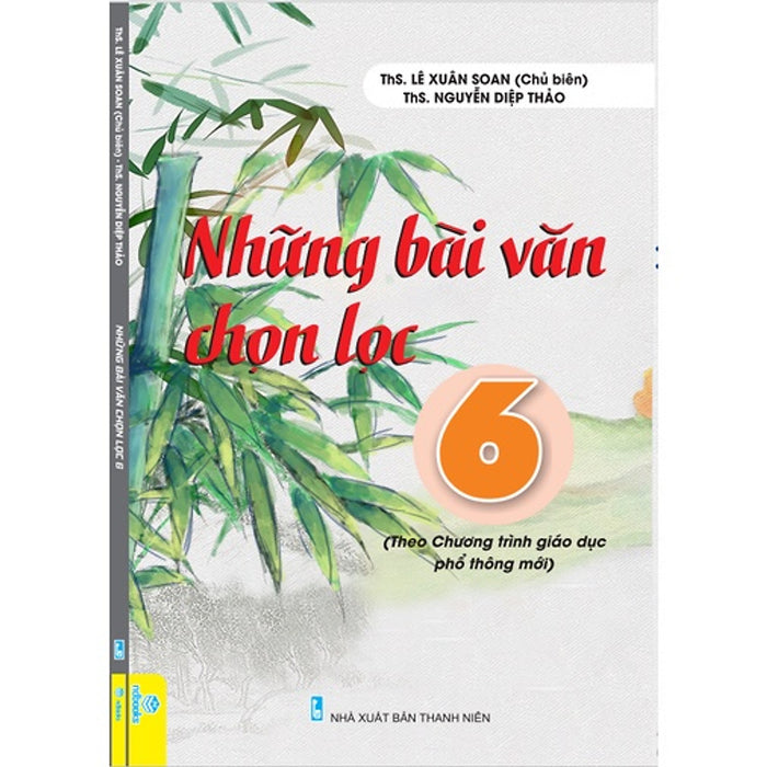 Sách - Những Bài Văn Chọn Lọc 6 (Chương Trình Giáo Dục Phổ Thông Mới) - Ndbooks