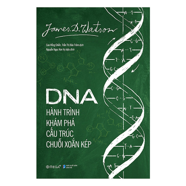 Dna : Hành Trình Khám Phá Cấu Trúc Chuỗi Xoắn Kép