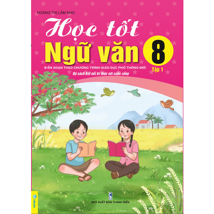 Sách - Học Tốt Ngữ Văn 8 - Biên Soạn Theo Chương Trình Gdpt Mới Kết Nối - Ndbooks