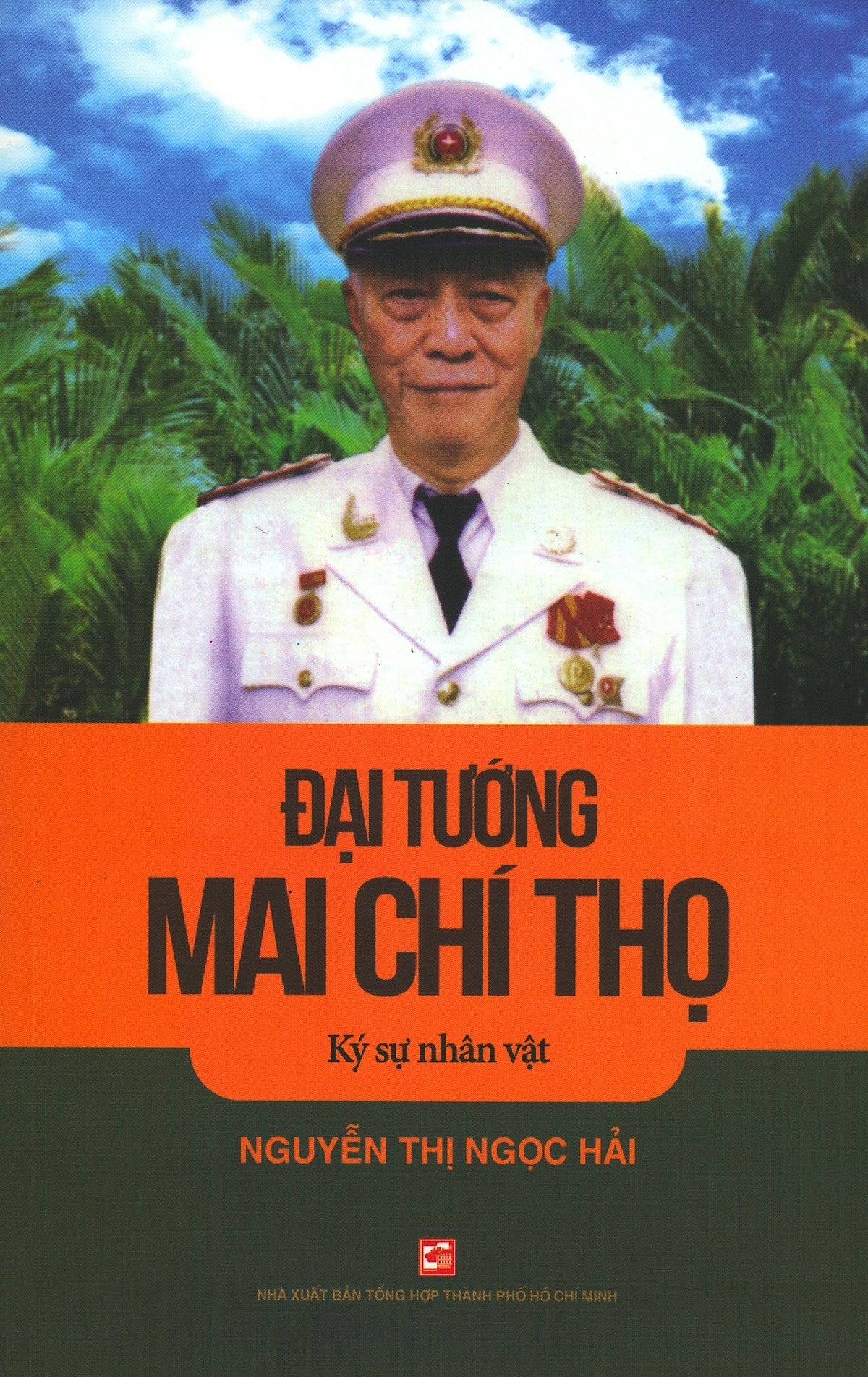 Đại Tướng Mai Chí Thọ - Ký Sự Nhân Vật