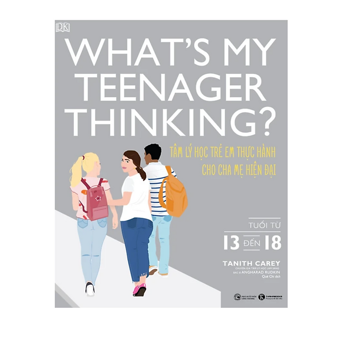 What’S My Teenager Thinking? Tâm Lý Học Trẻ Em Thực Hành Cho Cha Mẹ Hiện Đại