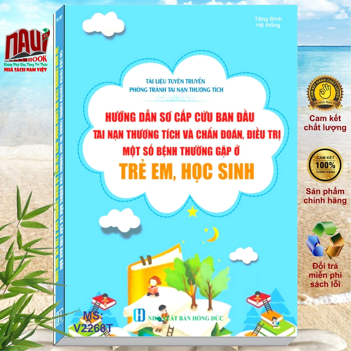 Sách Hướng Dẫn Sơ Cấp Cứu Ban Đầu Tai Nạn Thương Tích Và Chẩn Đoán, Đièu Trị Một Số Bệnh Thường Gặp Ở Trẻ Em, Học Sinh - V2268T