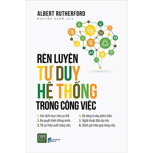 Rèn Luyện Tư Duy Hệ Thống Trong Công Việc -  Albert Rutherford - Nguyễn Oanh Dịch - (Bìa Mềm)