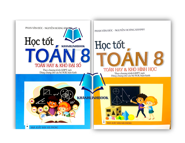 Sách Học Tốt Toán 8 - Toán Hay Và Khó Đại Số + Hình Học (Theo Chương Trình Giáo Dục Phổ Thông Mới)