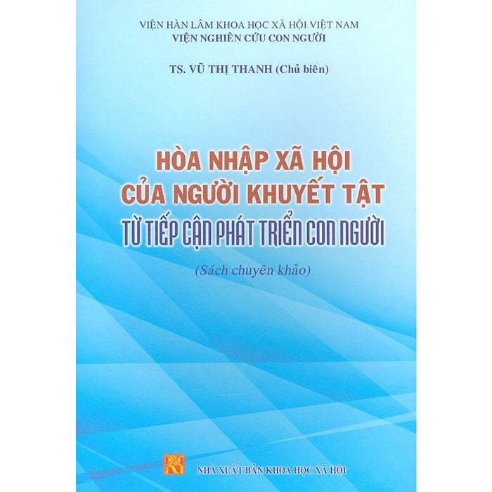 Hòa Nhập Xã Hội Của Người Khuyết Tật Từ Tiếp Cận Phát Triển Con Người (Sách Chuyên Khảo)