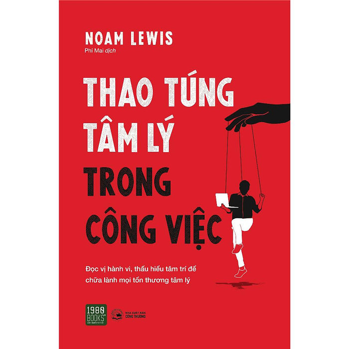 Sách Thao Túng Tâm Lý Trong Công Việc - 1980Books - Bản Quyền