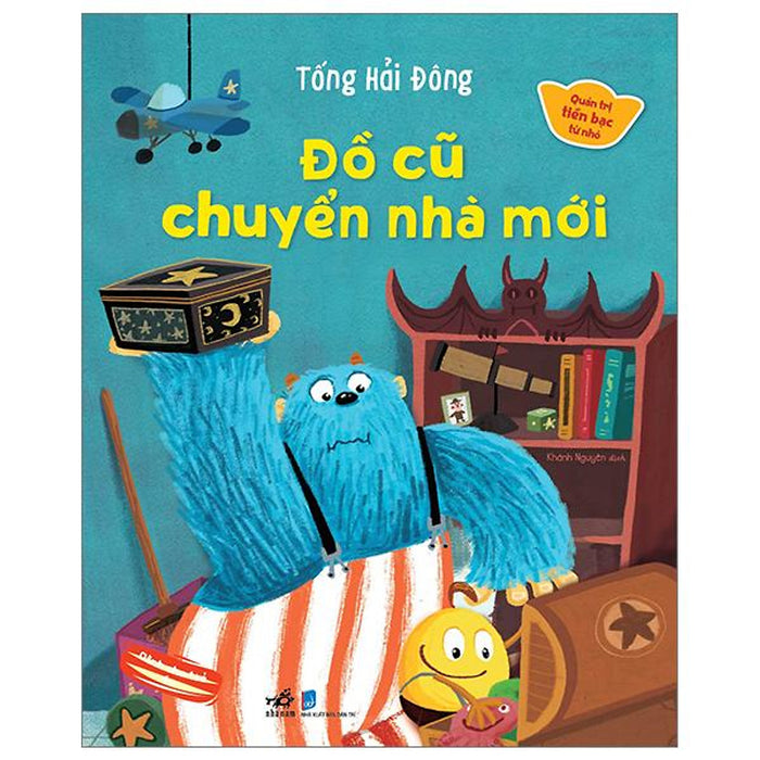 Quản Trị Tiền Bạc Từ Nhỏ - Đồ Cũ Chuyển Nhà Mới