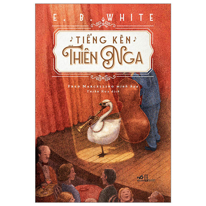 Tiếng Kèn Thiên Nga - E. B. White - Thiên Nga Dịch - (Bìa Mềm)