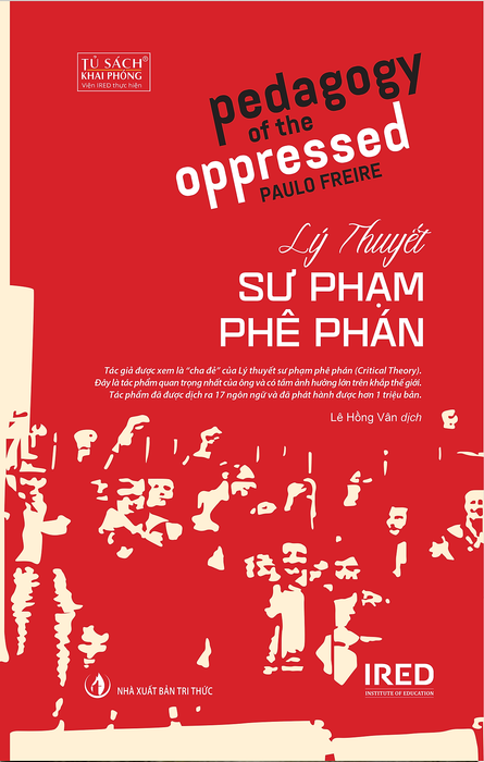 Lý Thuyết Sư Phạm Phê Phán (Pedagogy Of The Oppressed) - Paulo Freire - Lê Hồng Vân Dịch - (Bìa Mềm)