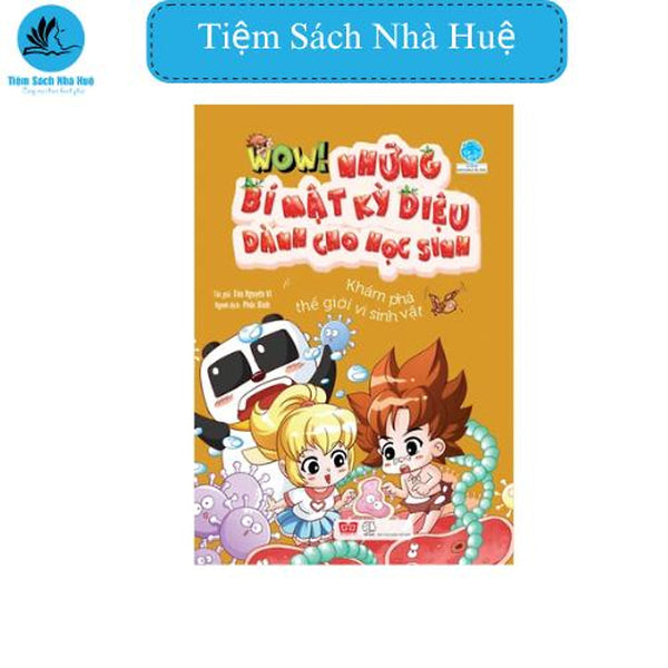 Sách Wow! - Những Bí Mật Kỳ Diệu Dành Cho Học Sinh - Khám Phá Thế Giới Vi Sinh Vật, Thiếu Nhi, Đinh Tị