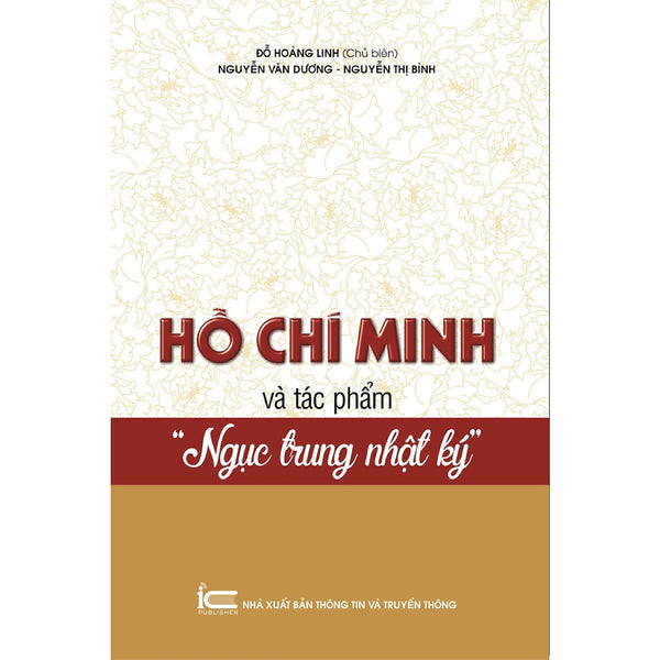Hồ Chí Minh Và Tác Phẩm "Ngục Trung Nhật Ký" - Đỗ Hoàng Linh Chủ Biên - (Bìa Mềm)