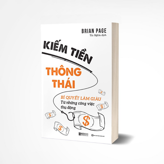 Sách - Kiếm Tiền Thông Thái: Bí Quyết Làm Giàu Từ Những Công Việc Thụ Động - Mcbooks