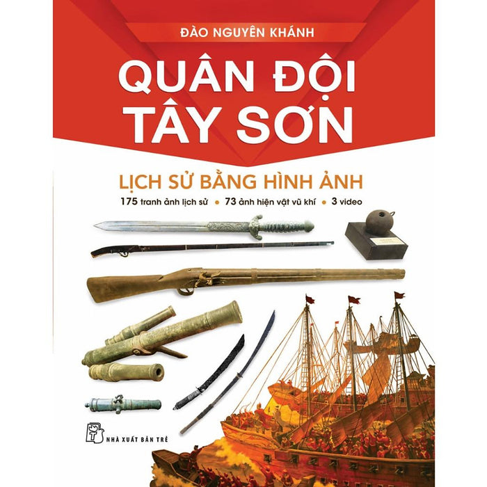 Quân Đội Tây Sơn: Lịch Sử Bằng Hình Ảnh - Bản Quyền