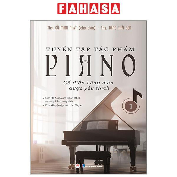Tuyển Tập Tác Phẩm Piano Cổ Điển-Lãng Mạn Được Yêu Thích - Tập 1 (Tái Bản 2023)