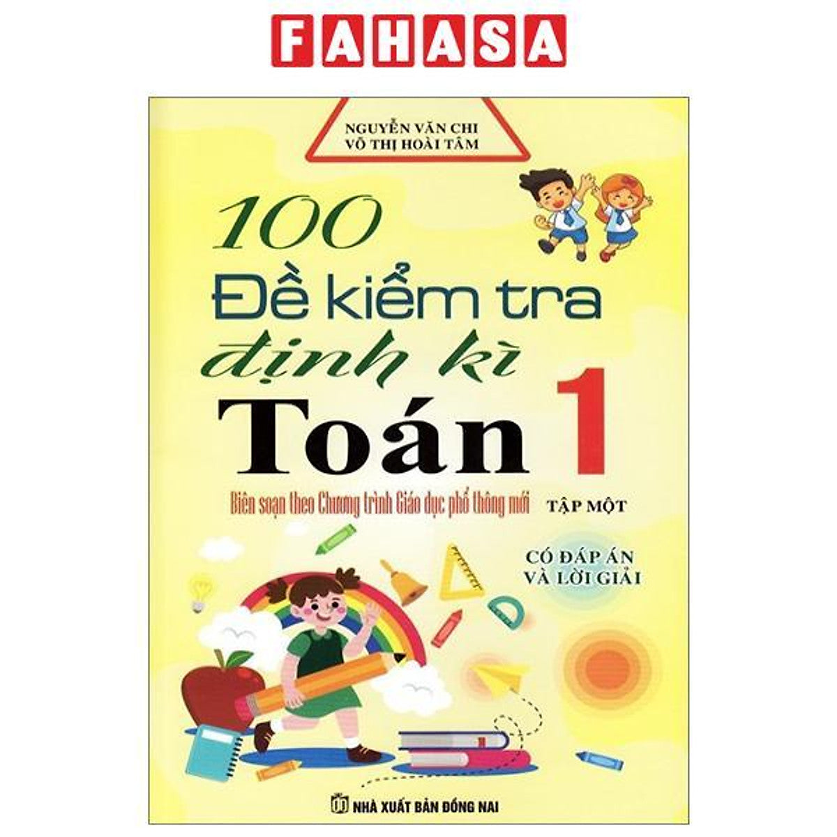 100 Đề Kiểm Tra Định Kì Toán 1 - Tập 1 - Có Đáp Án Và Lời Giải (Biên Soạn Theo Chương Trình Gdpt Mới)