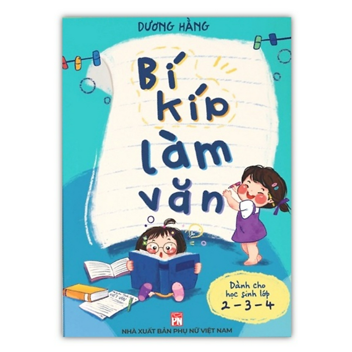 Bí Kíp Làm Văn - Dành Cho Học Sinh Lớp 2 - 3 - 4