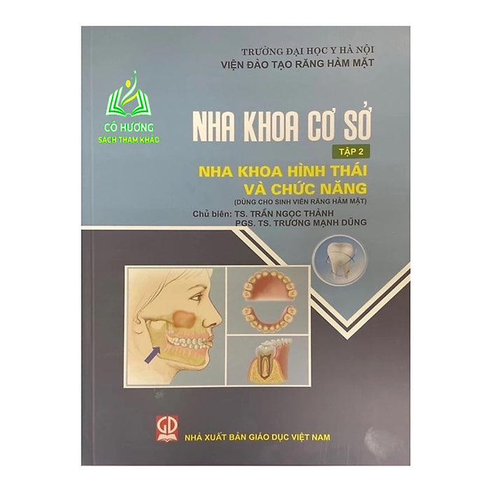 Sách - Nha Khoa Cơ Sở,Tập 2: Nha Khoa Hình Thái Và Chức Năng (Dn)