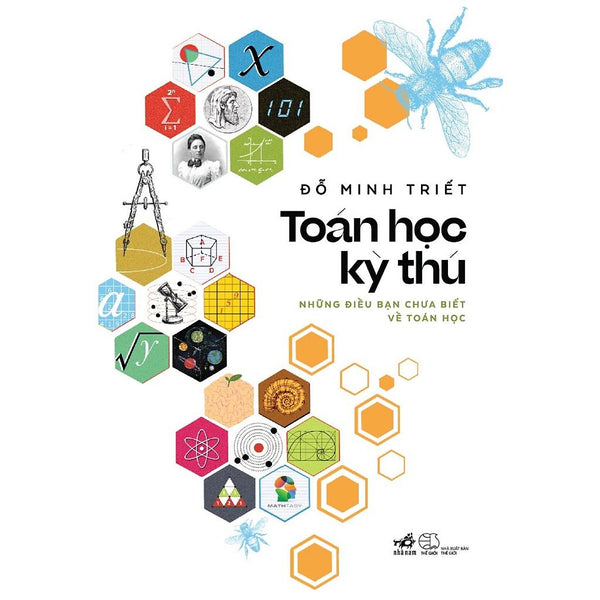 Toán Học Kỳ Thú: Những Điều Bạn Chưa Biết Về Toán Học (Đỗ Minh Triết) - Bản Quyền