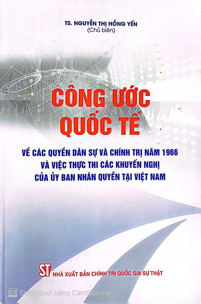 Công Ước Quốc Tế Về Các Quyền Dân Sự Và Chính Trị Năm 1966 Và Việc Thực Thi Các Khuyến Nghị Của Ủy Ban Nhân Quyền Tại Việt Nam