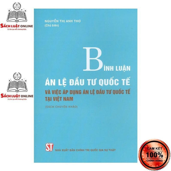 Sách - Bình Luận Án Lệ Đầu Tư Quốc Tế Và Việc Áp Dụng Án Lệ Đầu Tư Quốc Tế Tại Việt Nam