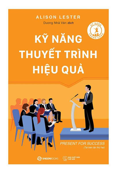 Kỹ Năng Thuyết Trình Hiệu Quả (Tái Bản Năm 2023)