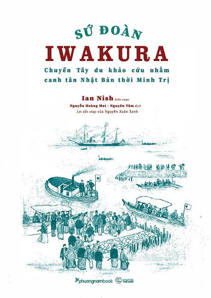 Sách Sứ Đoàn Iwakura - Chuyến Tây Du Khảo Cứu Nhằm Canh Tân Nhật Bản Thời Minh Trị