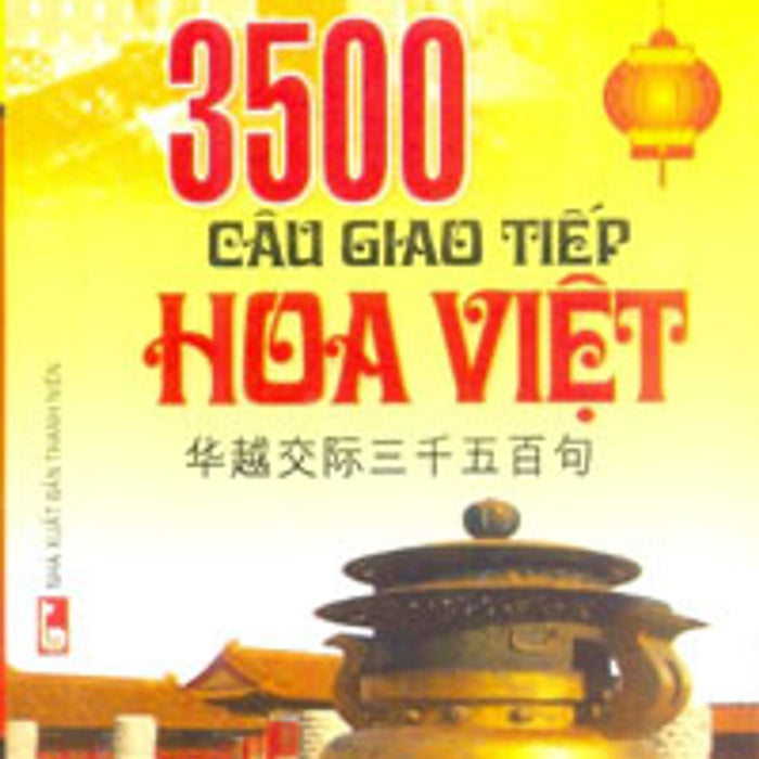 3500 Câu Giao Tiếp Hoa Việt (Kèm Cd)