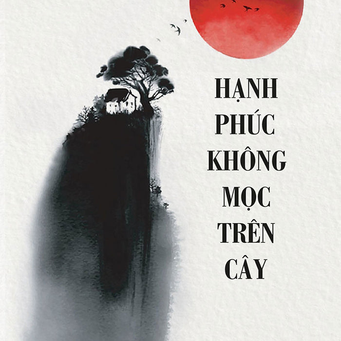 Hạnh Phúc Không Mọc Trên Cây _Tre