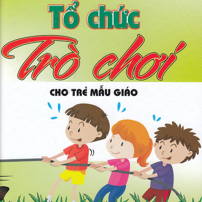 Tổ Chức Trò Chơi Cho Trẻ Mẫu Giáo_Ha