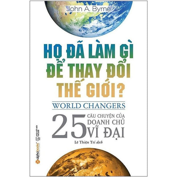 Họ Đã Làm Gì Để Thay Đổi Thế Giới?