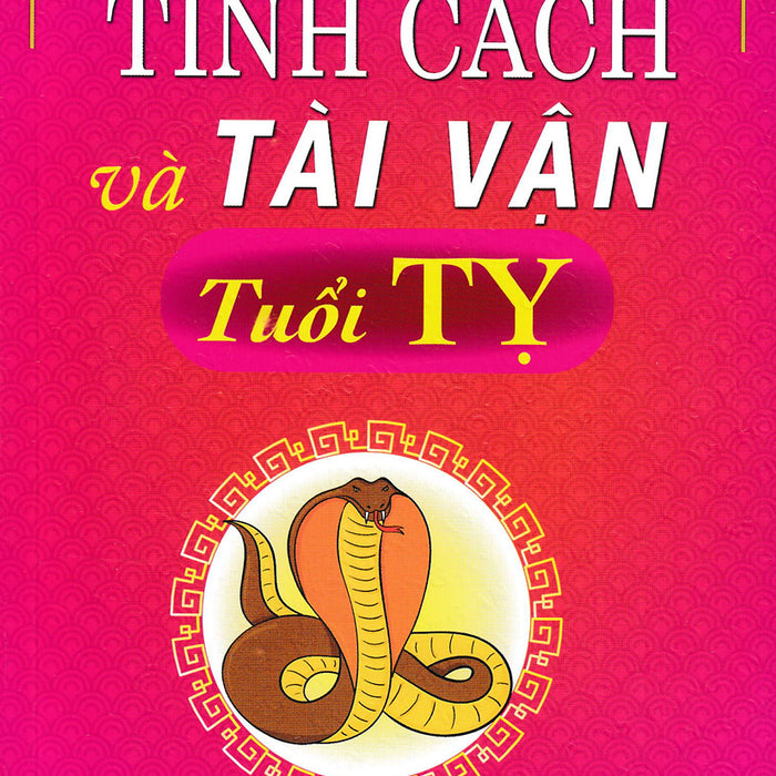 Tính Cách Và Tài Vận - Tuổi Tỵ_Ha