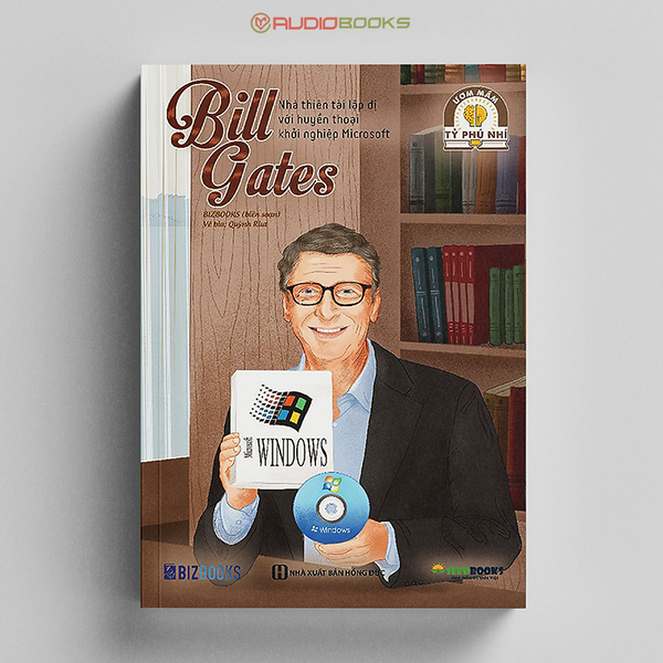 Bill Gates: Nhà Thiên Tài Lập Dị Với Huyền Thoại Khởi Nghiệp Microsoft - Bộ Sách Ươm Mầm Tỷ Phú Nhí Bizbooks