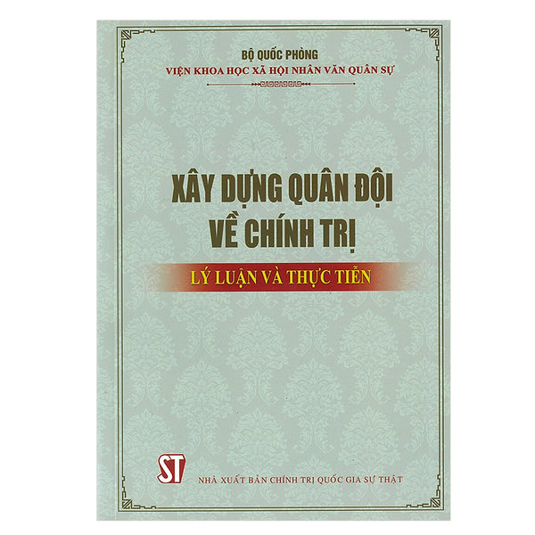 Xây Dựng Quân Đội Về Chính Trị - Lý Luận Và Thực Tiễn