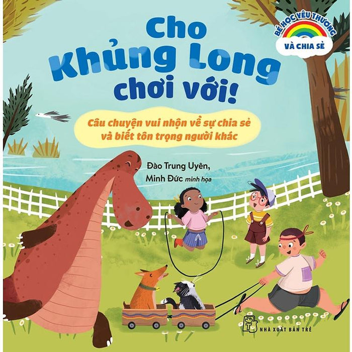 Bé Học Yêu Thương Và Chia Sẻ: Cho Khủng Long Chơi Với - Bản Quyền