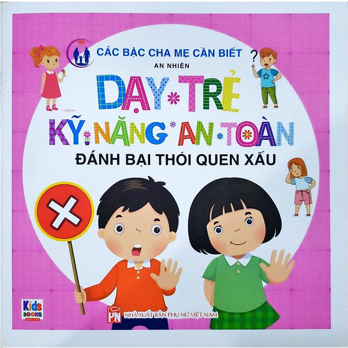 Dạy Trẻ Kỹ Năng An Toàn - Đánh Bại Thói Quen Xấu