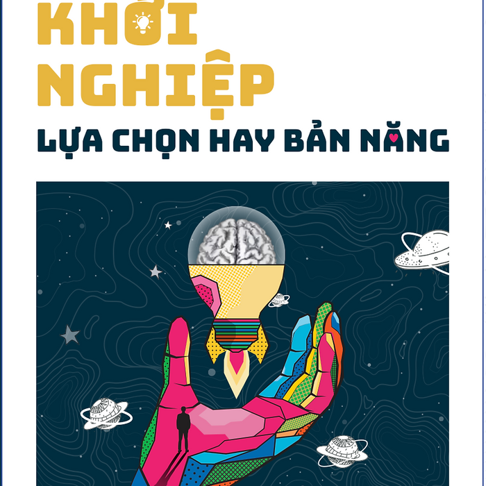 Khởi Nghiệp Lựa Chọn Hay Bản Năng?