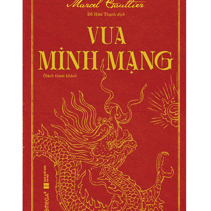 Vua Minh Mạng - Marcel Gaultier - Đỗ Hữu Thạnh Dịch - (Bìa Mềm)