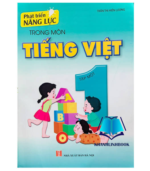 Sách - Phát Triển Năng Lực Trong Môn Tiếng Việt 1 - Tập 1