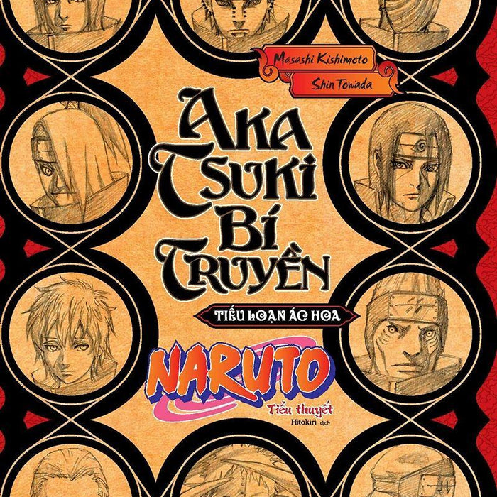 Tiểu Thuyết Naruto - Akatsuki Bí Truyền: Tiếu Loạn Ác Hoa