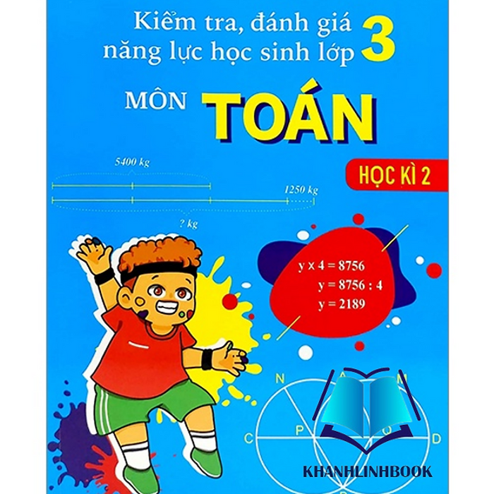 Sách - Kiểm Tra, Đánh Giá Năng Lực Học Sinh Lớp 3 Môn Toán (Học Kì 2)