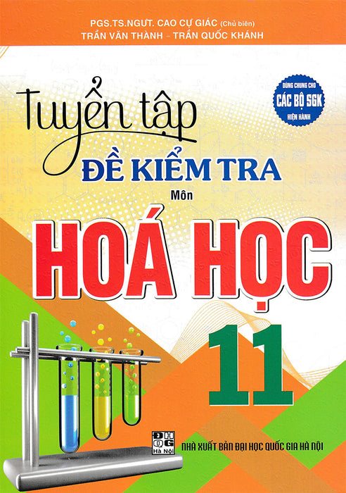 Tuyển Tập Đề Kiểm Tra Môn Hóa Học 11 (Dùng Chung Cho Các Bộ Sgk Hiện Hành) 	_Ha