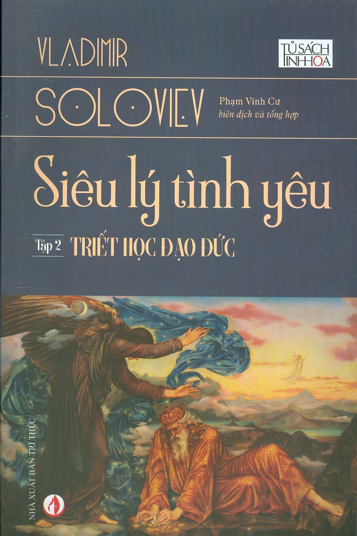 Tủ Sách Tinh Hoa: Siêu Lý Tình Yêu - Tập 2: Triết Học Đạo Đức