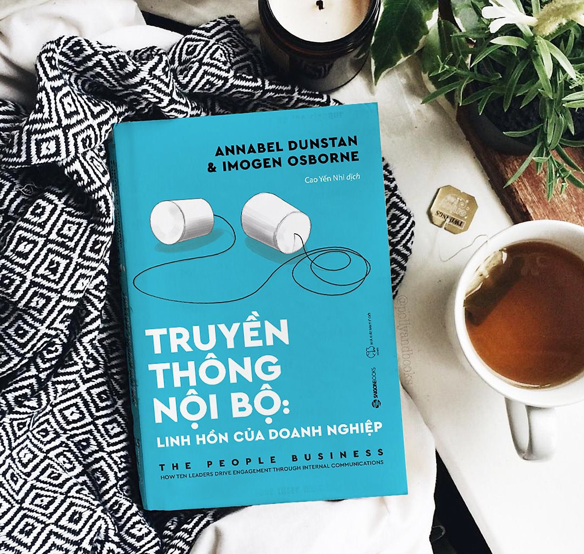 Truyền Thông Nội Bộ: Linh Hồn Của Doanh Nghiệp (The People Business) - Tác Giả: Annabel Dunstan, Imogen Osborne - Kim Chỉ Nam Cho Hành Động