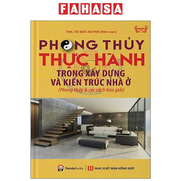 Phong Thủy Thực Hành Trong Xây Dựng Và Kiến Trúc Nhà Ở (Tái Bản 2023)